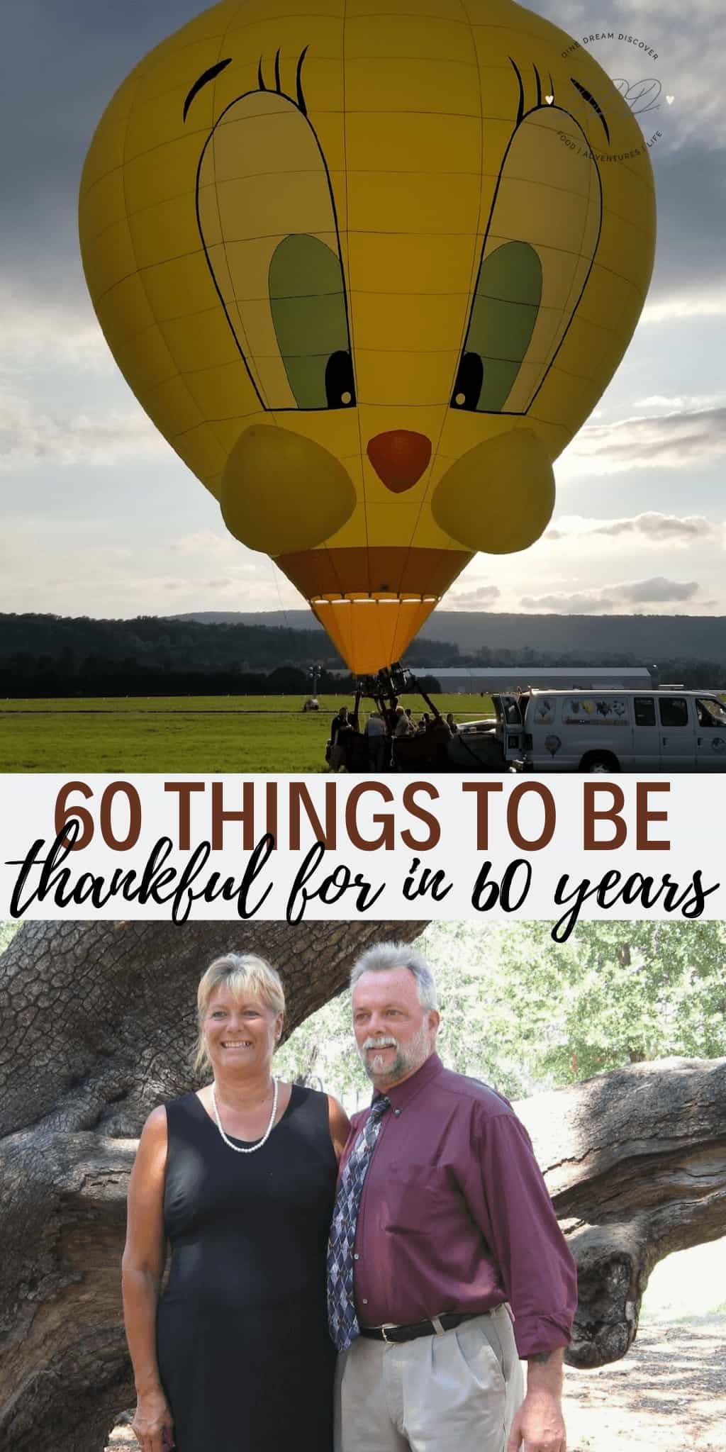 I will be turning 60 in October and I'm not really depressed about it because In 60 years I am thankful for so many things and here is my list!