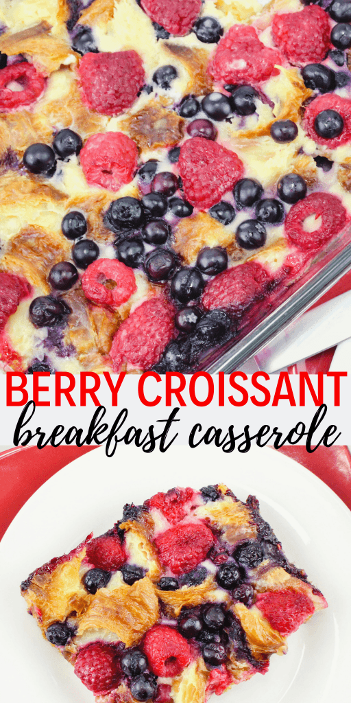 Berry Croissant Breakfast Casserole Dine Dream Discover
