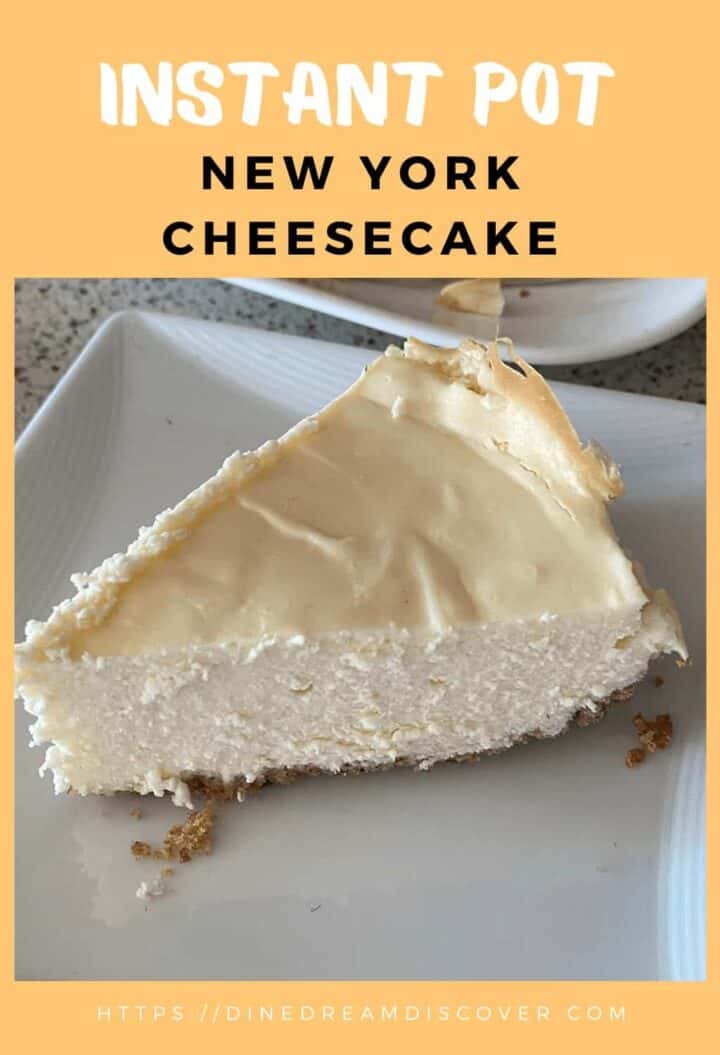 Instant Pot Cheesecake New York Style - Dine Dream Discover
