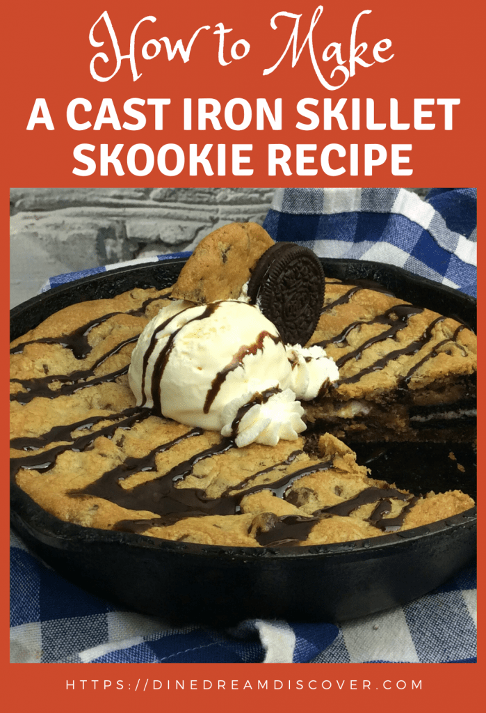 Cast Iron Skillet Cookie DINE DREAM DISCOVER