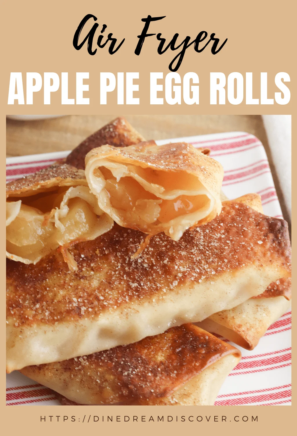Apple Pie Egg Rolls 20 Ways   Dine Dream Discover
