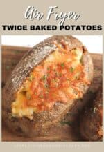 Air Fryer Twice Baked Potatoes - Dine Dream Discover